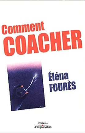 Livre Comment Coacher - Elena Fourès